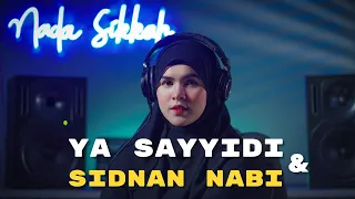 MEDLEY YA SAYYIDI & SIDNAN NABI - NADA SIKKAH (cover)