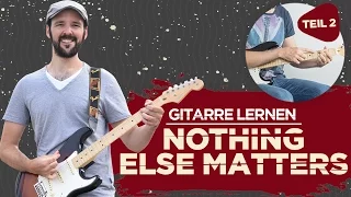 Gitarre lernen: Nothing else matters Teil 2 für Anfänger
