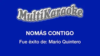 Nomás Contigo - Multikaraoke - Fue Éxito de Mario Quintero