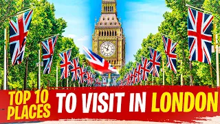 London Travel Guide -  Top 10 Attractions to Visit in London
