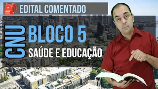 Edital CNU Bloco 5  - EDUCAÇÃO, SAÚDE, DESENVOLVIMENTO SOCIAL E DIREITOS HUMANOS  ** O QUE ESTUDAR?