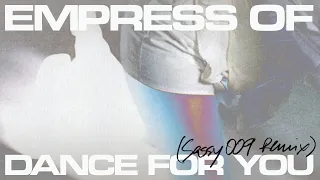 Empress Of - Dance For You (Sassy 009 Remix) [Official Audio]