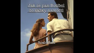 Roald Dahl - Jak se pan Botibol do sázky namočil