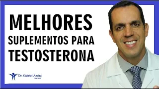 MELHORES SUPLEMENTOS PARA AUMENTAR A TESTOSTERONA | Dr. Gabriel Azzini