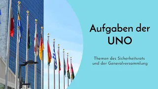 Aufgaben der UNO einfach erklärt - Vereinte Nationen Funktionen mit Sicherheitsrat & Handlungsfelder