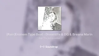 (Rain)Eminem Type Beat - Dreamlife & DG & Breana Marin