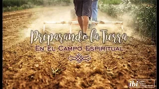 Preparando la tierra en el campo espiritual - Alberto Gutierrez