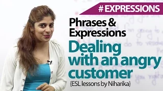 Dealing with an angry customer - English phrases & Expressions