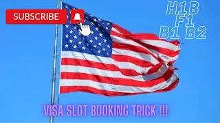 Visa Slot Booking Trick for H1B Work, F1 Student, and B1 B2 Visitor Program !!!