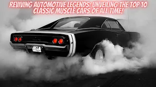 TOP 10 CLASSIC MUSCLE CARS OF ALL TIME!