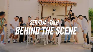 Seryoja - Talh Behind the Scene