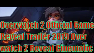 Overwatch 2 Official Gameplay Reveal Trailer Blizzcon 2019 - Overwatch 2 Reveal Cinematic