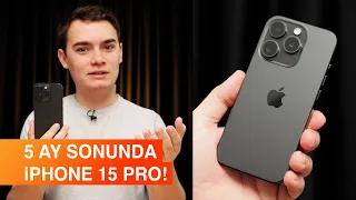 5 ay sonunda iPhone 15 Pro! Uzun kullanım deneyimim.