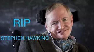 RIP STEPHEN HAWKING