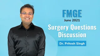 FMGE JUNE 2021 | Surgery Questions Discussion | Dr. Pritesh Singh | PrepLadder