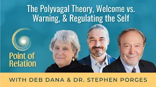 Deb Dana & Dr. Stephen Porges | The Polyvagal Theory, Welcome vs. Warning, & Regulating the Self