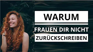 Warum Frauen dir nicht zurückschreiben (Tu das!)