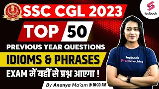 SSC CGL English 2023 | Top 50 Idioms and Phrases Questions | SSC CGL English By Ananya Ma'am
