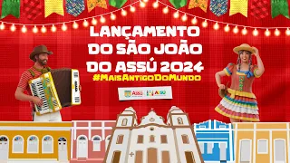 Lançamento Do São João do Assú 2024 | O São João Mais Antigo do Mundo