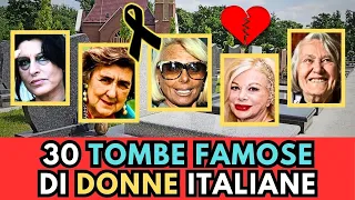 La TOMBA di 30 DONNE Famose Italiane Vip MORTE