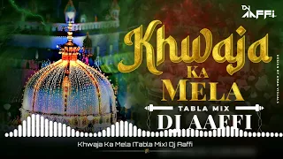 Khwaja Ka Mela | Trending Tabla Mix | Dj Aaffi | Remix Qawali 2024