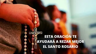 Esta oración te ayudará a rezar mejor el SANTO ROSARIO