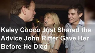 Kaley Cuoco Just Shared the Advice John Ritter Gave Her Before He Die