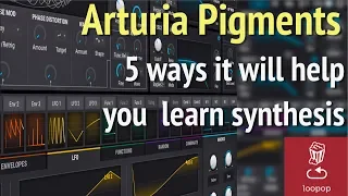 5 ways to learn synthesis with Arturia Pigments