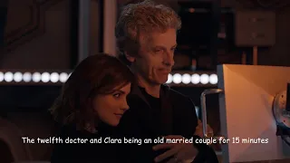 The twelfth doctor and Clara being an old married couple for 15 minutes