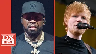 50 Cent Told To Clean His Ears Out After He Praises Ed Sheeran’s “In Da Club” Cover