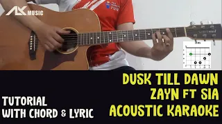 ZAYN - Dusk Till Dawn ft. Sia [ Acoustic Karaoke with Chord & Lyric ]