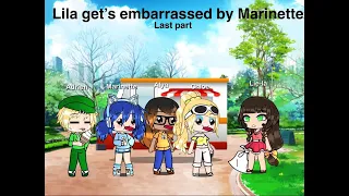 Lila get's embarrassed by Marinette | *LAST PART FOR REAL* [Aileen the Cheese]