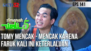 TOMY MENCAK - MENCAK KARENA FARUK KALI INI KETERLALUAN  - AMANAH WALI 5 [PART 1]