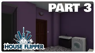 House Flipper Part 3 - Relaxing Gameplay | Longplay | No Commentary | No Cockroaches