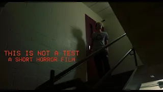 This is Not a Test - Short Horror Film