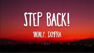 1nonly - Step Back! ft. SXMPRA | Lyrics