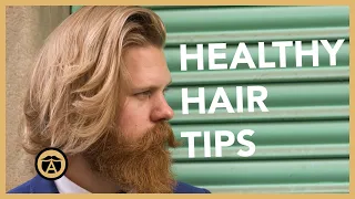 Healthy Hair Tips for Men with Medium to Long Hair