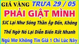 Giá vàng hôm nay 9999 ngày 29/5/2024 | GIÁ VÀNG MỚI NHẤT || Xem bảng giá vàng SJC 9999 24K 18K 10K