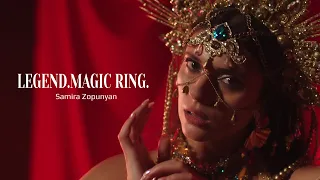 Samira Zopunyan - LEGEND. MAGIC RING | 2024