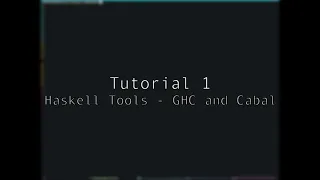 Haskell - Tutorial 1 - GHC and Cabal