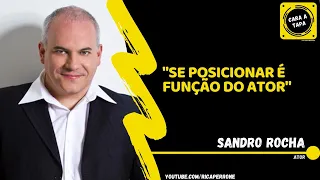 Sandro Rocha: "Se posicionar é função do ator"