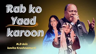 Rab Ko yaad Karoon ek fariyad karo ,Mohammed Aziz / Kavita Krishnamurti, Song / #shekharvideoeditor