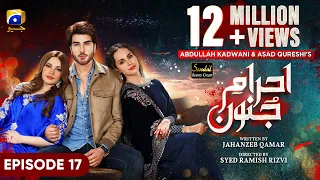 Ehraam-e-Junoon Ep 17 - [Eng Sub] - Digitally Presented by Sandal Beauty Cream - 3rd July 2023