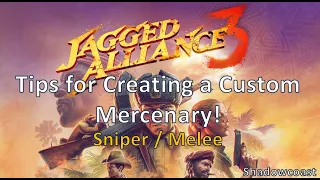 Tips for Creating a Custom Mercenary in Jagged Alliance 3!