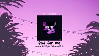 冷門英文歌推薦|中字|Bad for Me-ennex & Edgar Sandoval Jr