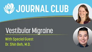 Journal Club - Vestibular Migraine