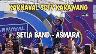 SETIA BAND - ASMARA | Karnaval SCTV Karawang