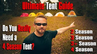 Everything You Need to Know About Tents - 2 3 3+ 4 Season - What Works and What to Stay Away From