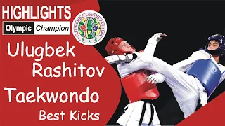 Ulugbek Rashitov - Olympic Champion - Male -68kg Taekwondo Best Kicks Highlights - Uzbekistan TKD