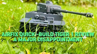 AIRFIX QUICK BUILD TIGER 1 A MAJOR DISAPPOINTMENT😐🔥